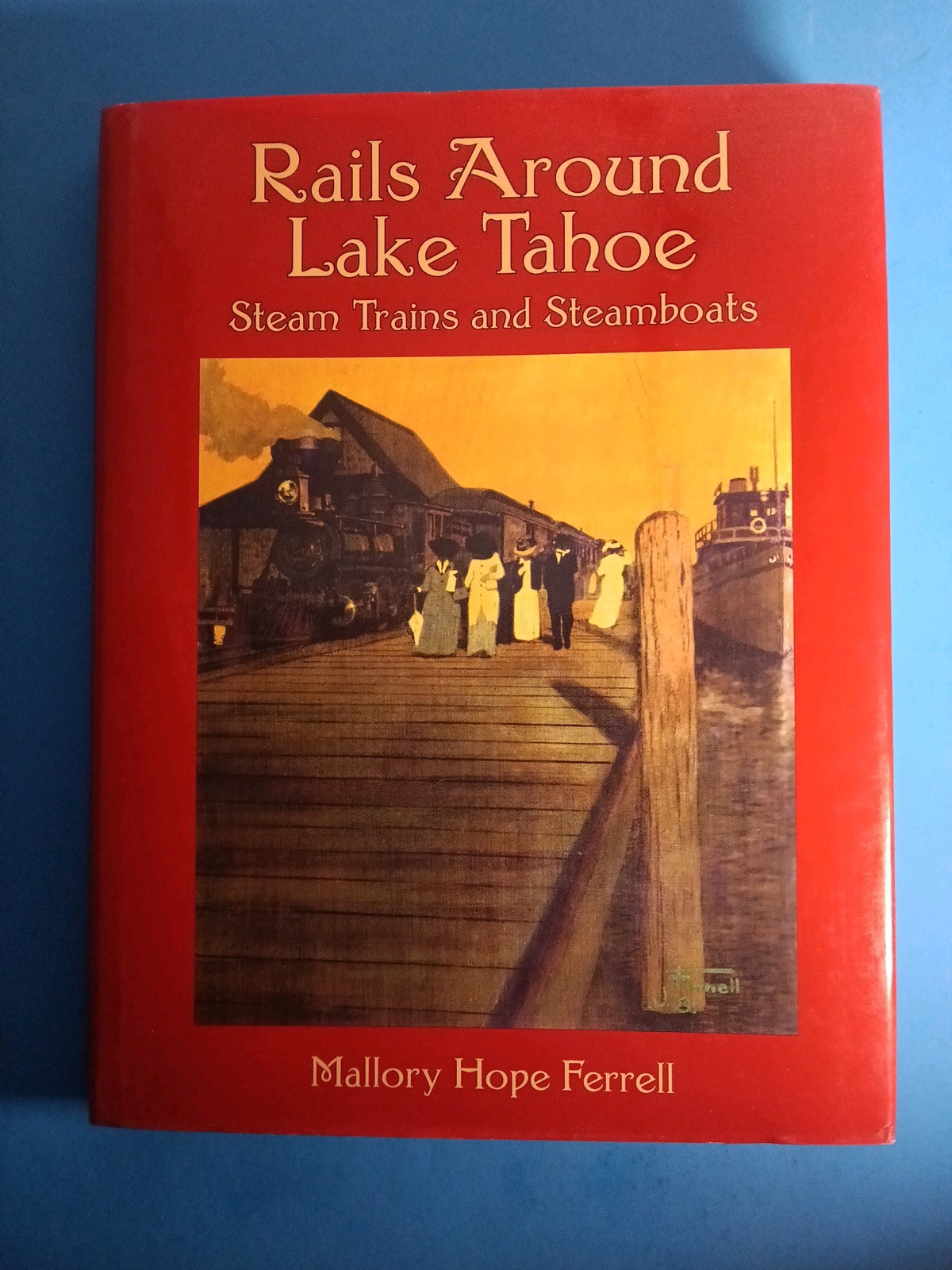 Rails Around Lake Tahoe By Mallory Hope Ferrell
