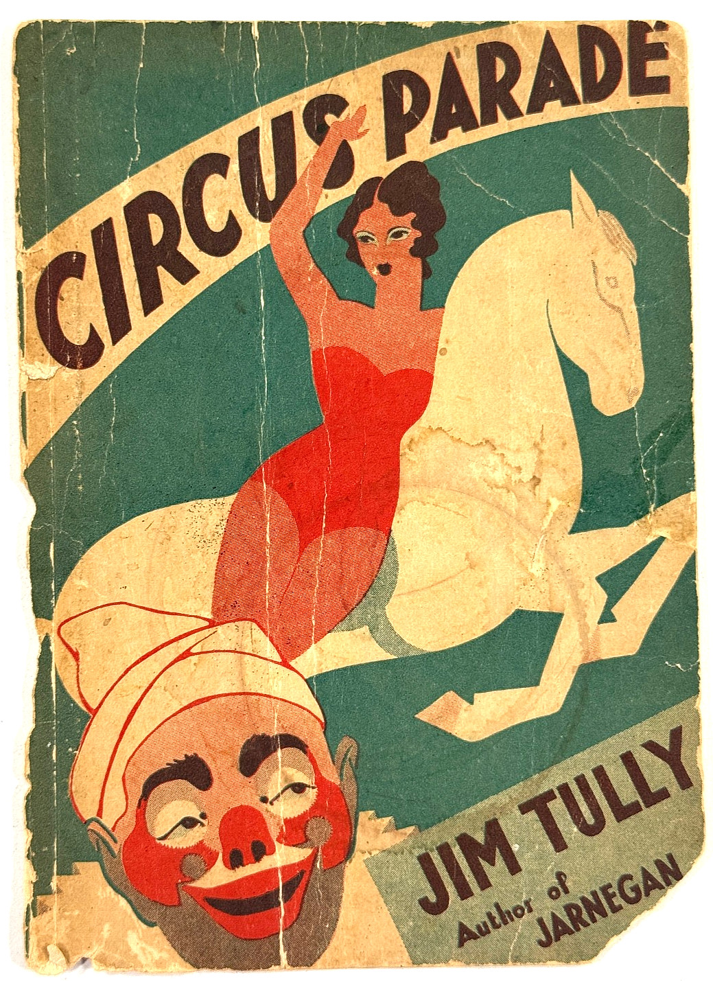 1922 Circus Parade Jim Tully circus carnival sideshow CLOWN horse COVER book