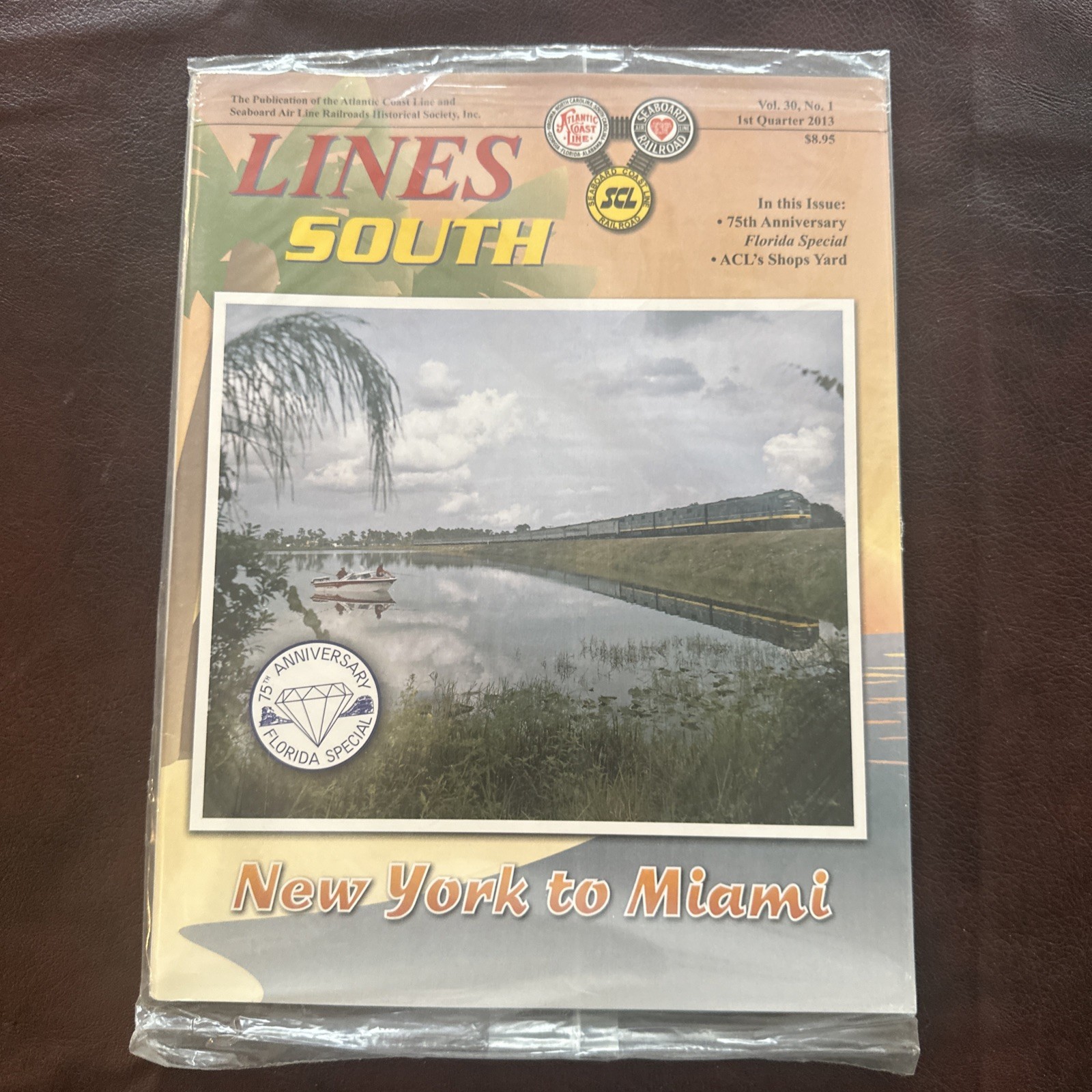 Lines South 1st Qtr. 2013 ATLANTIC COAST LINE & SEABOARD AIR LINE Magazine