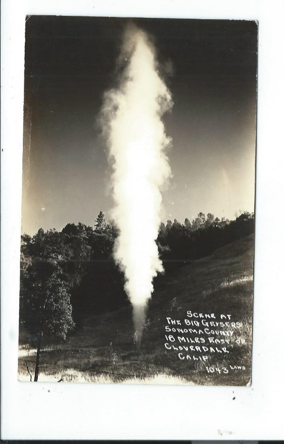 Real Photo Postcard Cloverdale California Cal Ca The Big Geysers Sonoma County