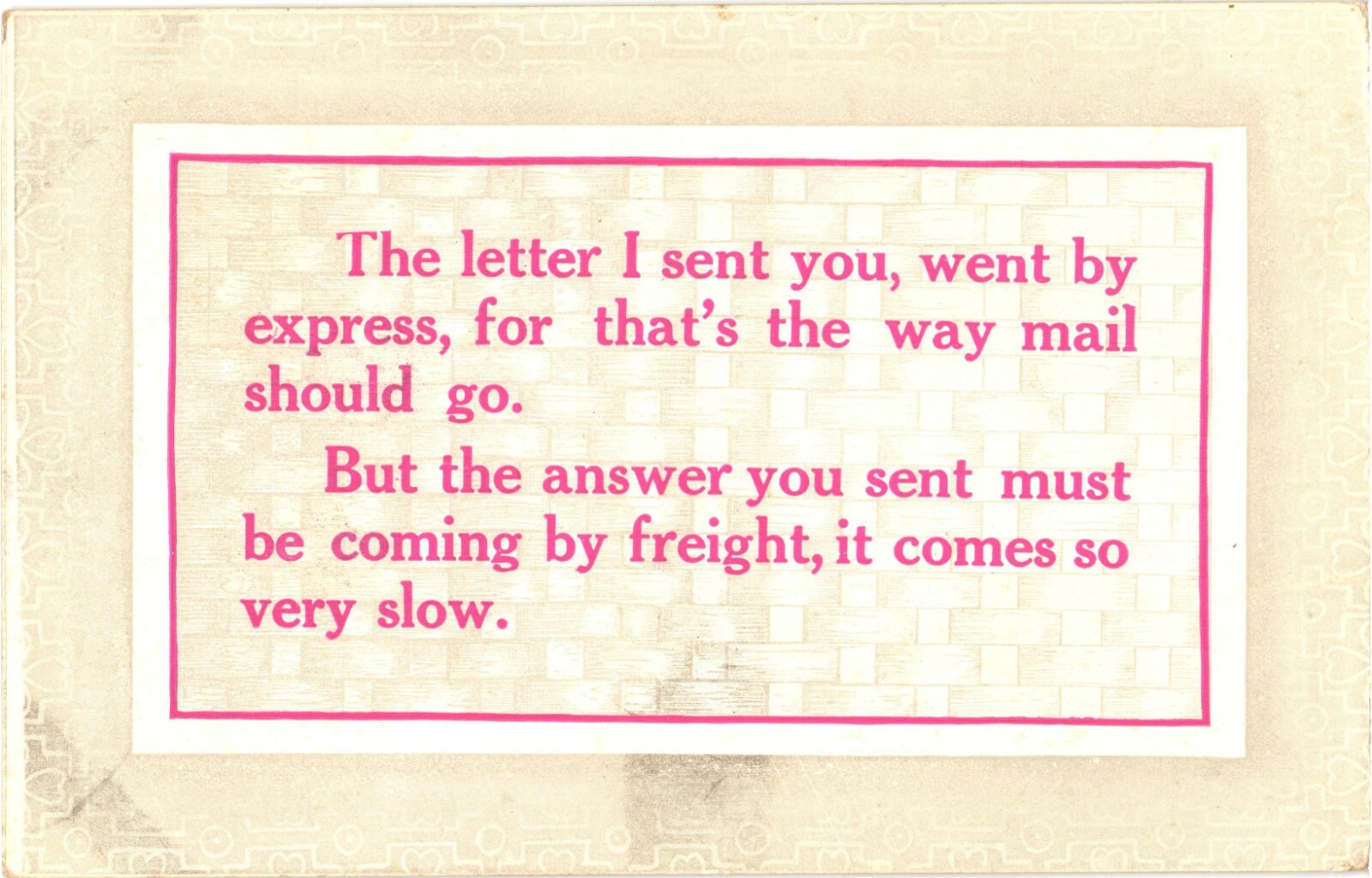Humor Comic Slow Mail Poem Postcard Embossed Divided Back Era c1908 Posted Humor Comic Slow Mail Poem Postcard Embossed Divided Back Era c1908 Posted