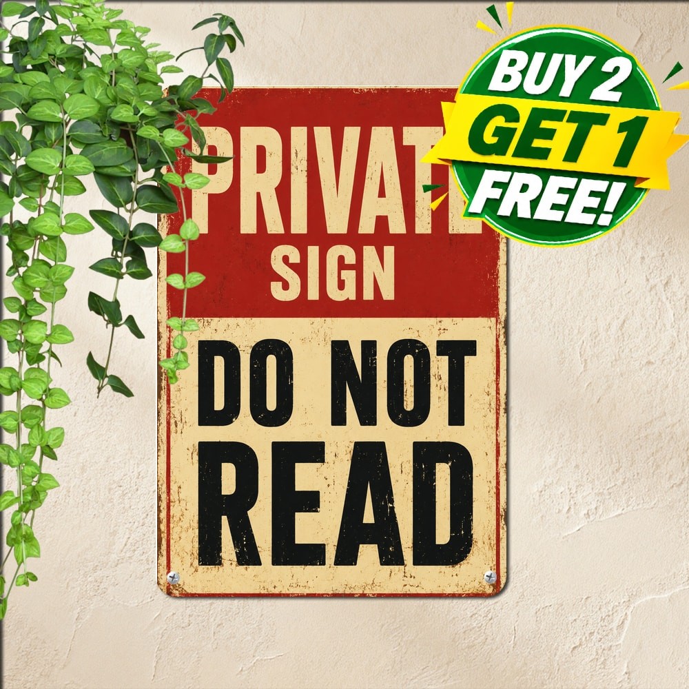 Funny Sarcastic Private Property Do Not Read Slogan Sign Metal Tin Plaque