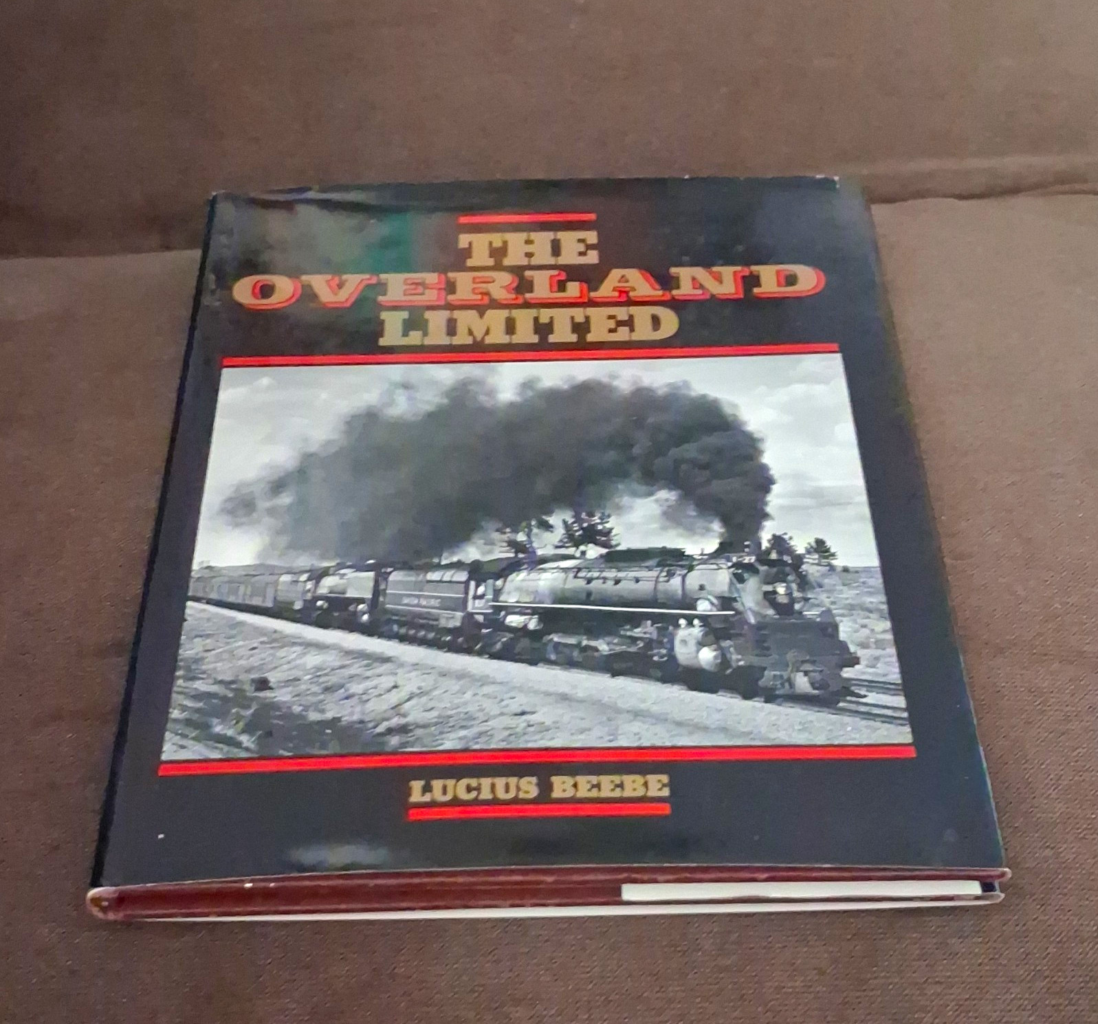 Howell-North The Overland Limited by Lucius Beebe Hardcover Book 1981 Howell-North The Overland Limited by Lucius Beebe Hardcover Book 1981