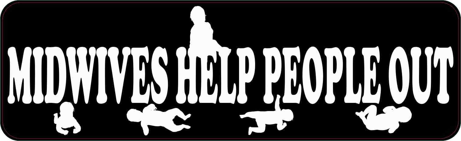 StickerTalk 10in x 3in Midwives Help People Out Vinyl Sticker Car Truck Vehic...