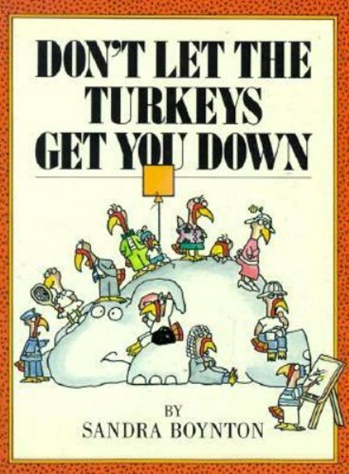 Don\'t Let the Turkeys Get You Down Paperback Sandra Boynton