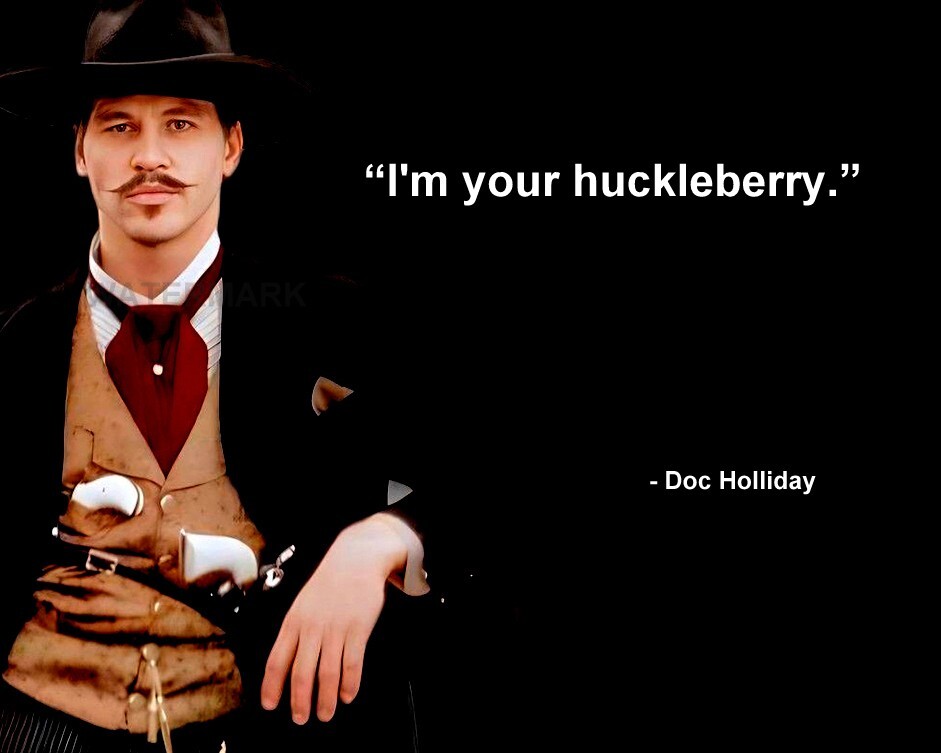 VAL KILMER DOC HOLLIDAY TOMBSTONE QUOTE IM YOUR HUCKLEBERRY PHOTO 8X10