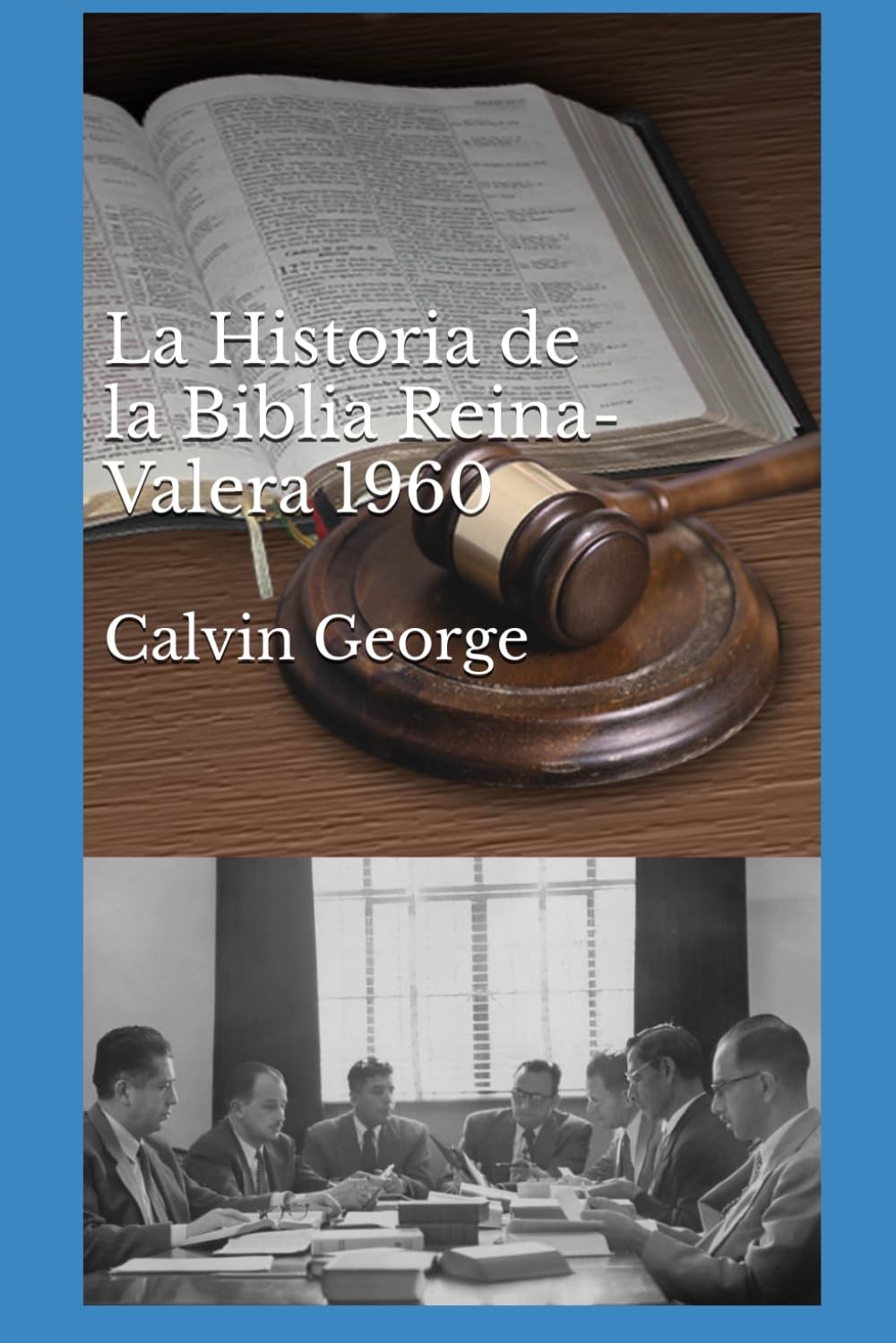 La Historia de la Biblia Reina-Valera 1960 (Spanish Edition)