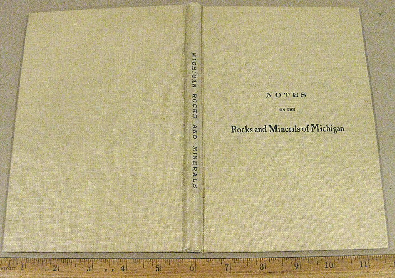 NOTES ON THE ROCKS & MINERALS OF MICHIGAN From the MI College of Mines 1905