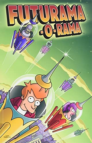 Futurama-O-Rama: The First Comics Collection from The Simpsons Creator Set i... Futurama-O-Rama: The First Comics Collection from The Simpsons Creator Set i...