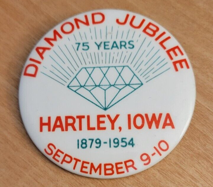 Vintage 1879 1954 Hartley Iowa Diamond Jubilee Pinback Button 75 Years RARE
