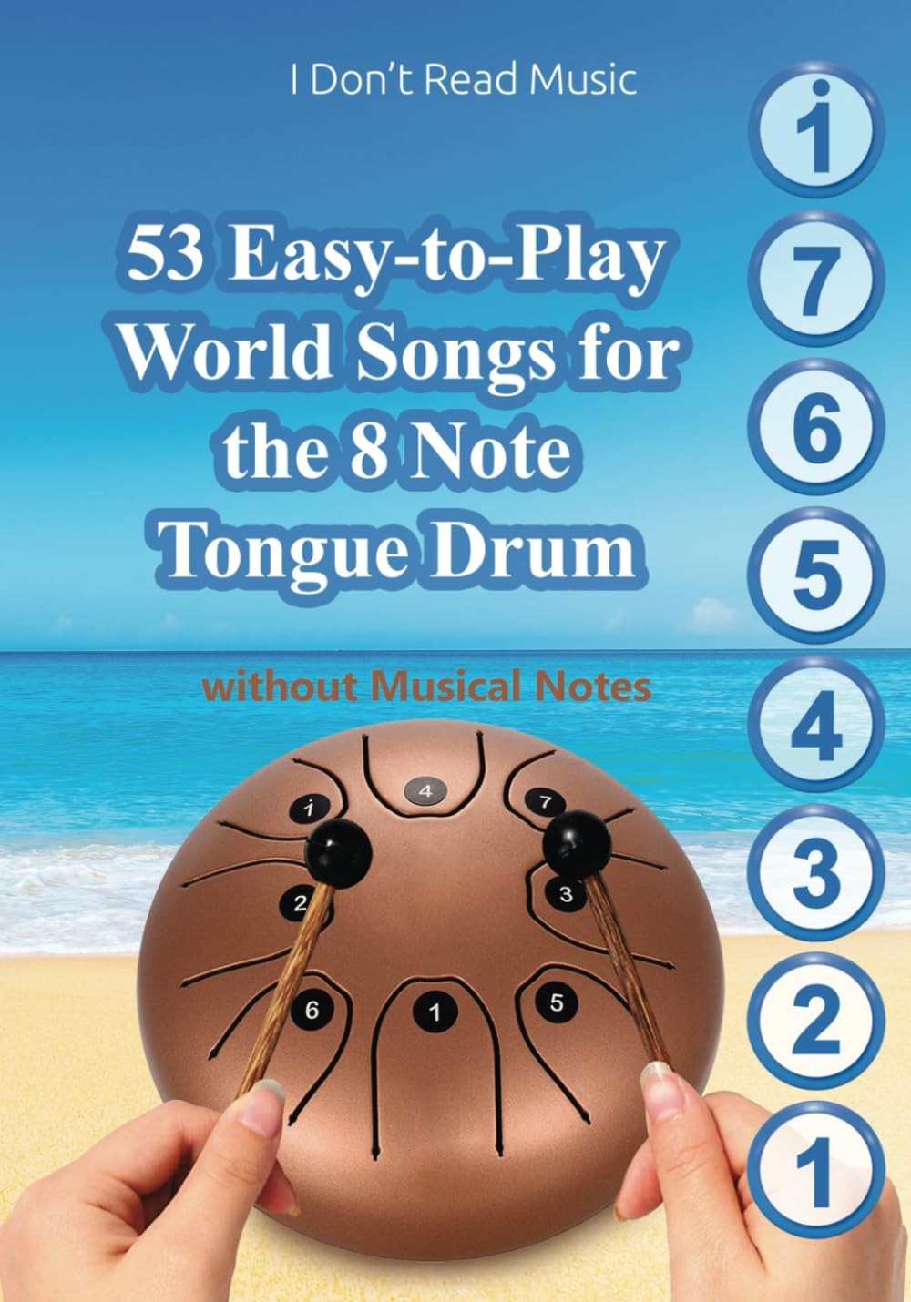 53 Easy-to-Play World Songs for the 8 Note Tongue Drum: Without Musical Notes. J