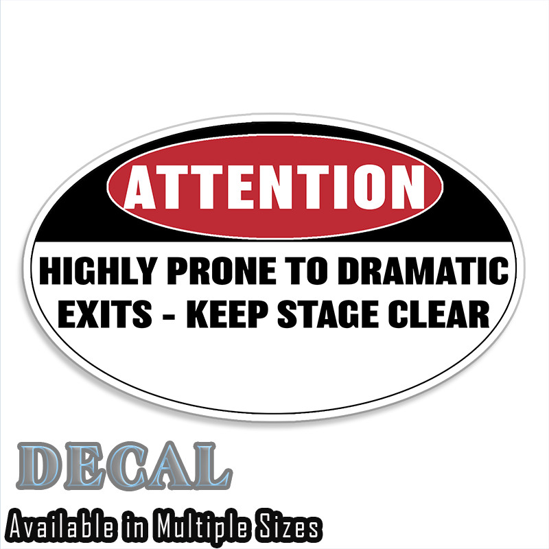 Funny Highly Prone Dramatic Exits Decal Sticker