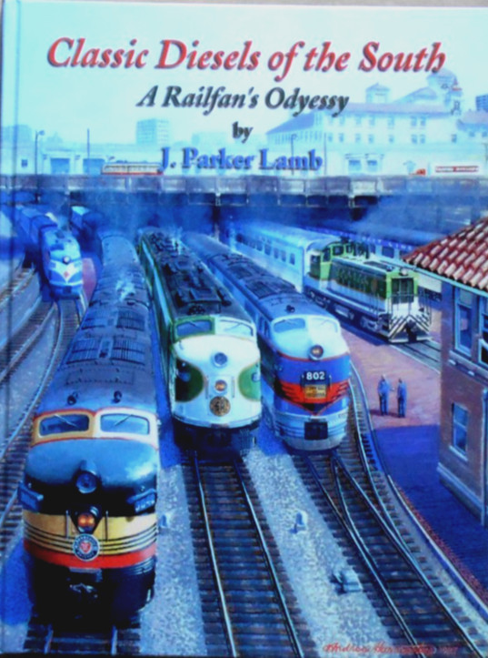 A RAILFAN\'S ODYSESSY  by J. Parker Lamb  Hardcover  CLASSIC DIESELS OF THE SOUTH