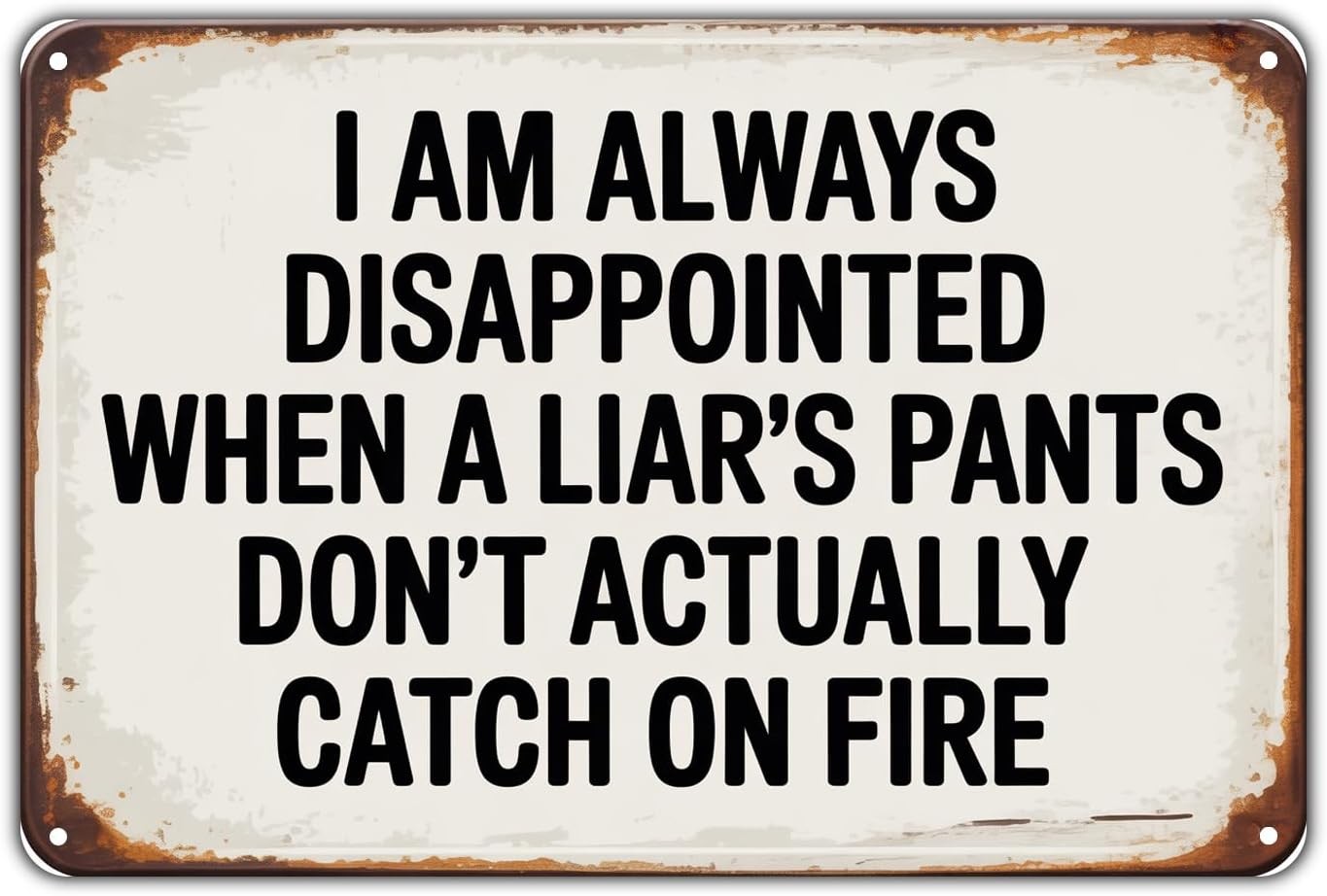 Liars Pants On Fire Decor I am Always Disappointed Tin Metal Signs Home Décor Vi