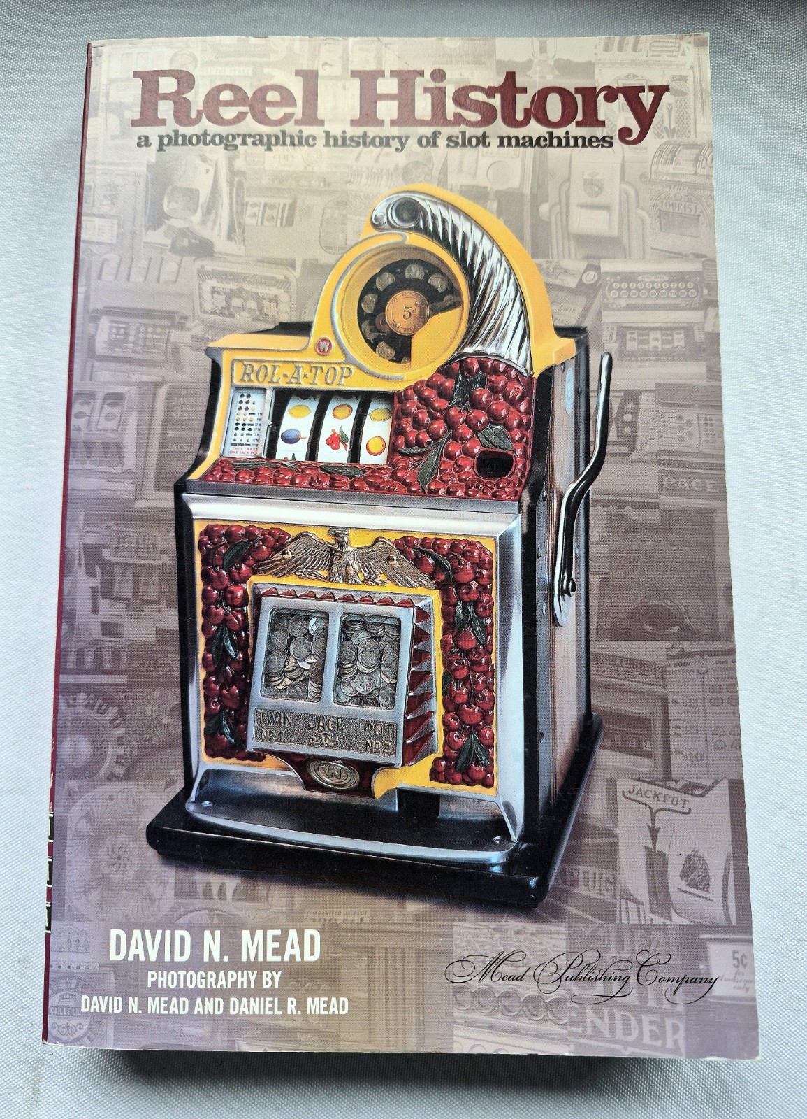 Reel History a photographic History of Slot Machines Book by David Mead Signed Reel History a photographic History of Slot Machines Book by David Mead Signed