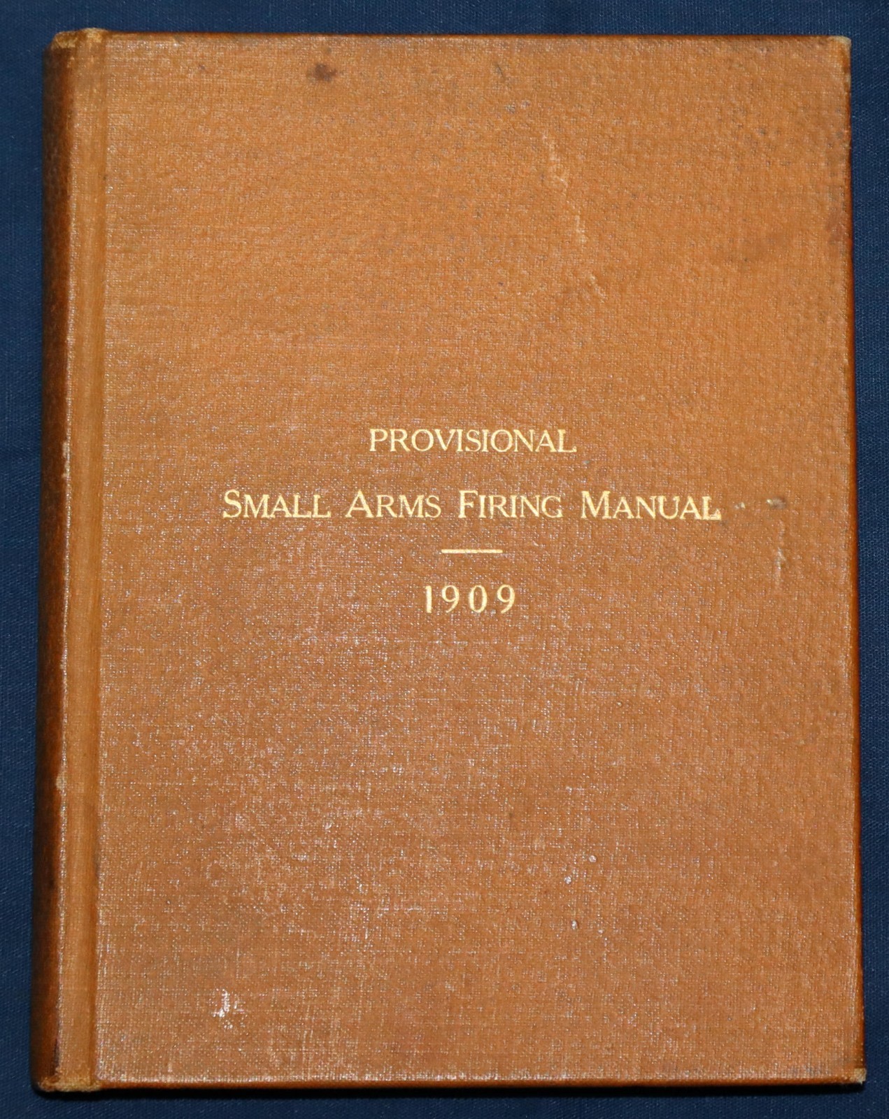 ORIGINAL PRE-WWI U.S. ARMY 1909 DATED PROVISIONAL SMALL ARMS FIRING HANDBOOK ORIGINAL PRE-WWI U.S. ARMY 1909 DATED PROVISIONAL SMALL ARMS FIRING HANDBOOK