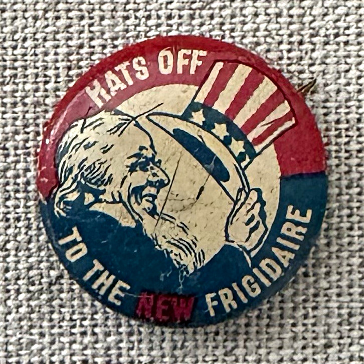 Vintage 1917 Frigidaire Advertising Pinback Button Hats Off New Frigidaire 3/4”