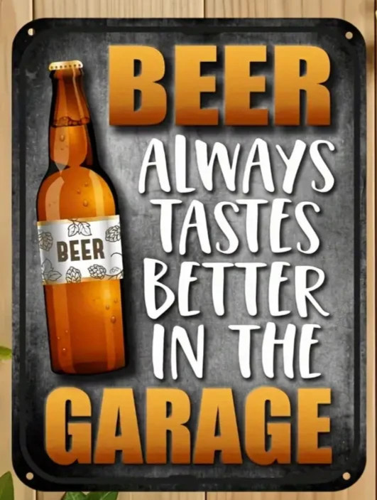 Beer Always Tastes Better In The Garage Metal Tin Sign NEW 12x8 2D