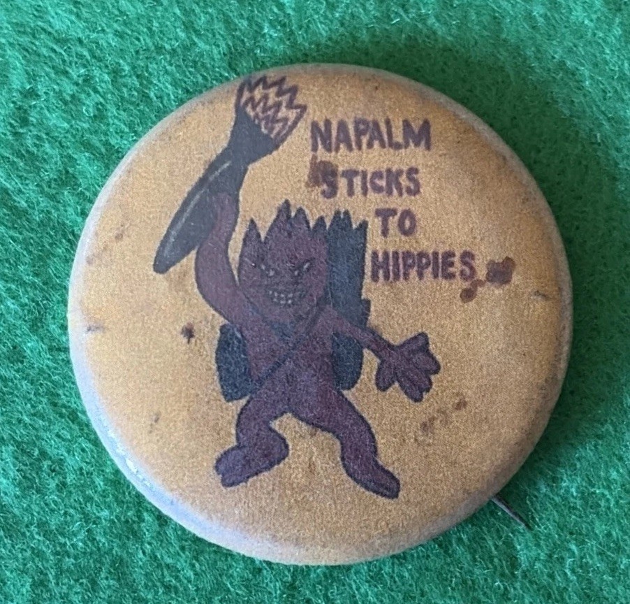 Rare Vietnam War, Large Pin Back Button, “Napalm Sticks Two Hippies”