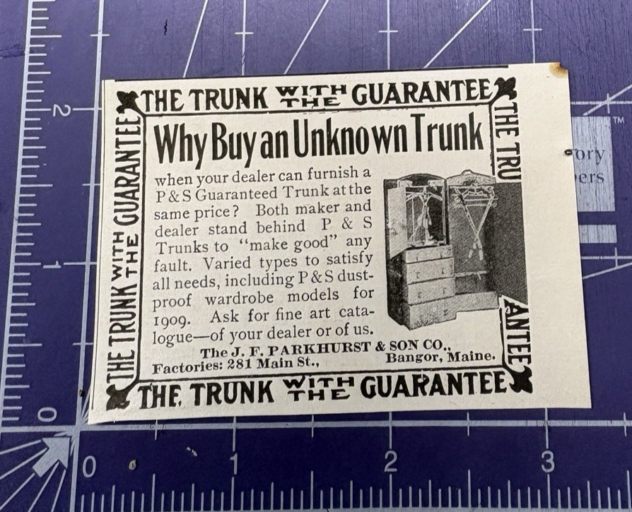 1909 PRINT AD J.F. PARKHURST & SON COMPANY BANGOR MAINE TRU ANTEE P & S TRUNK