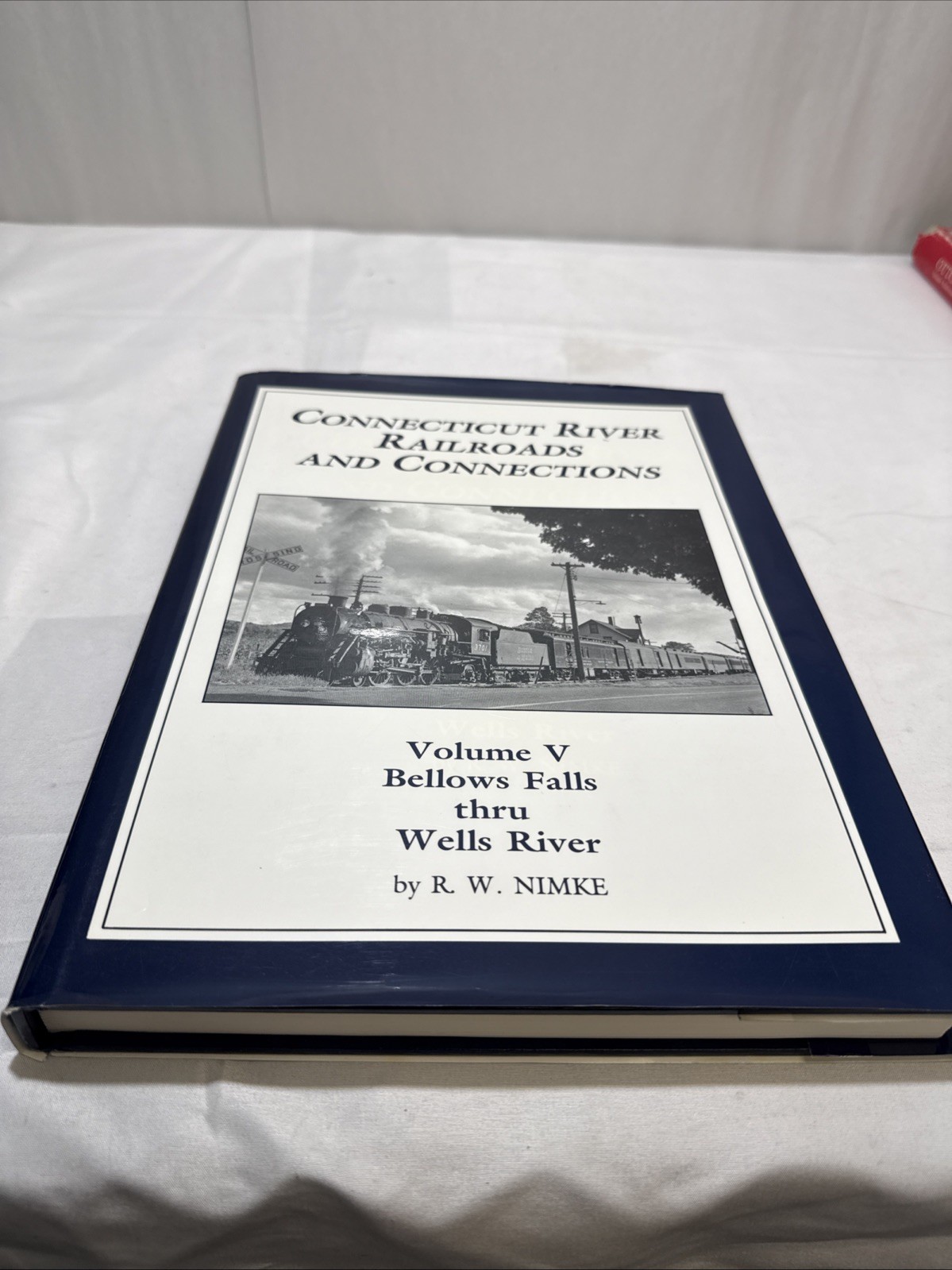 Connecticut River Railroads and Connections Volume 5 V Bellows Falls thru Wells