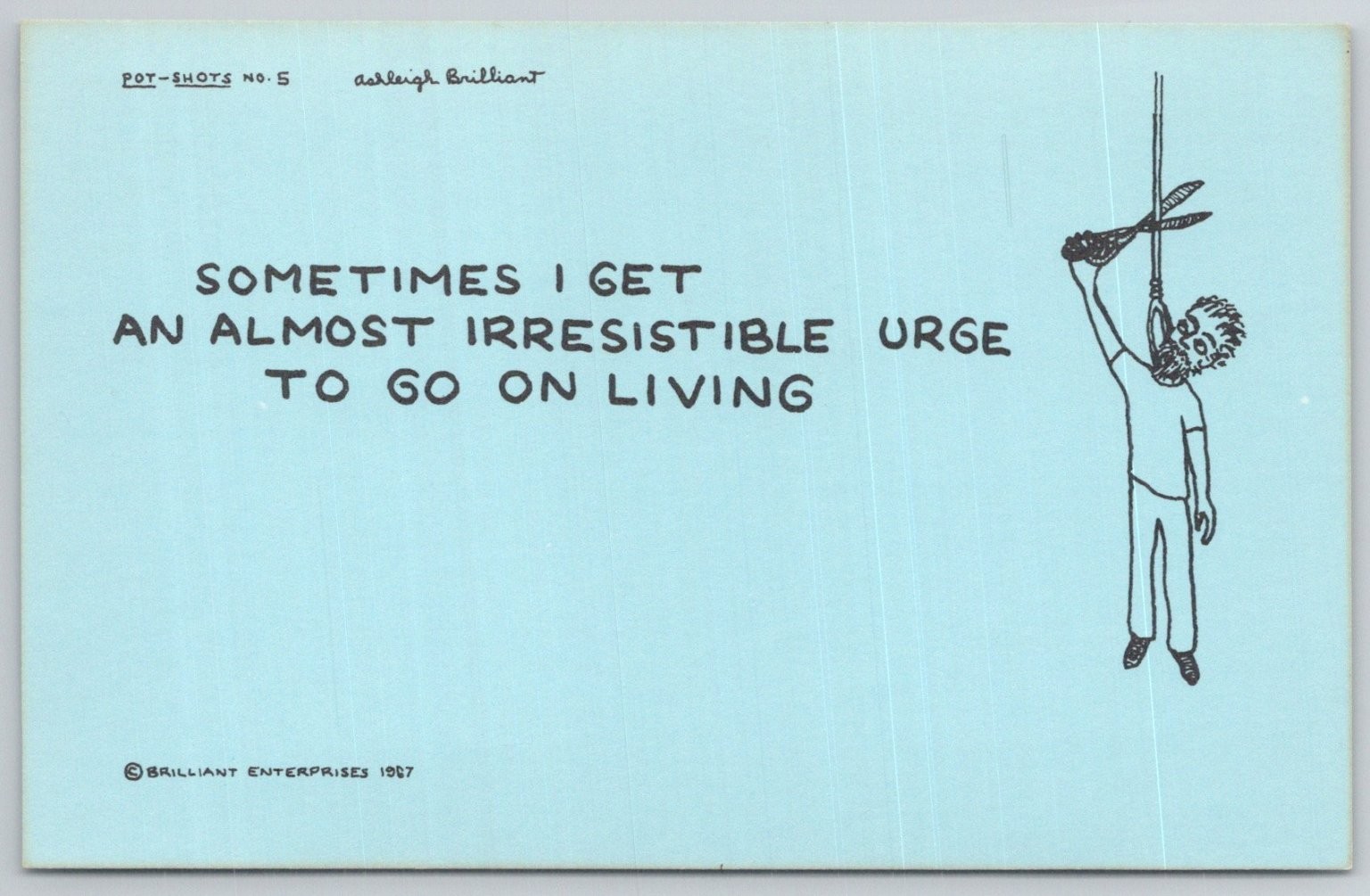 Pot-Shots No. 5 Ashleigh Brilliant Postcard 1967 Irresistible Urge to Live