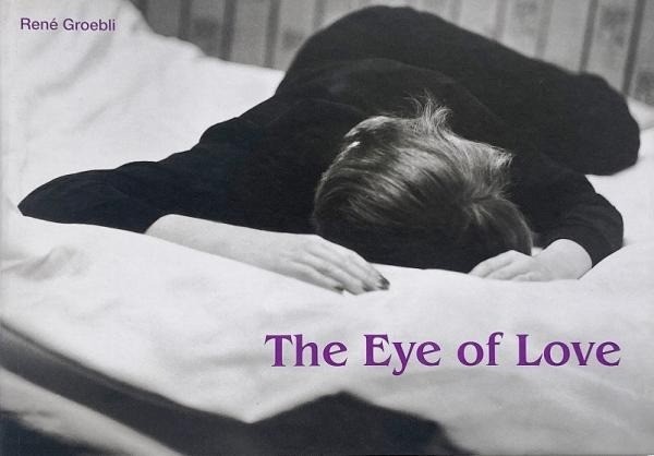 Rene Groebli The Eye of Love Signed Photo Book | 2017 Sturm & Drang