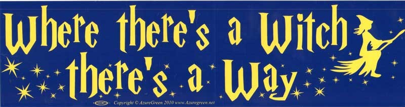Where There's a Witch There's a Way Bumper Sticker Funny Witchy Wicca Decal