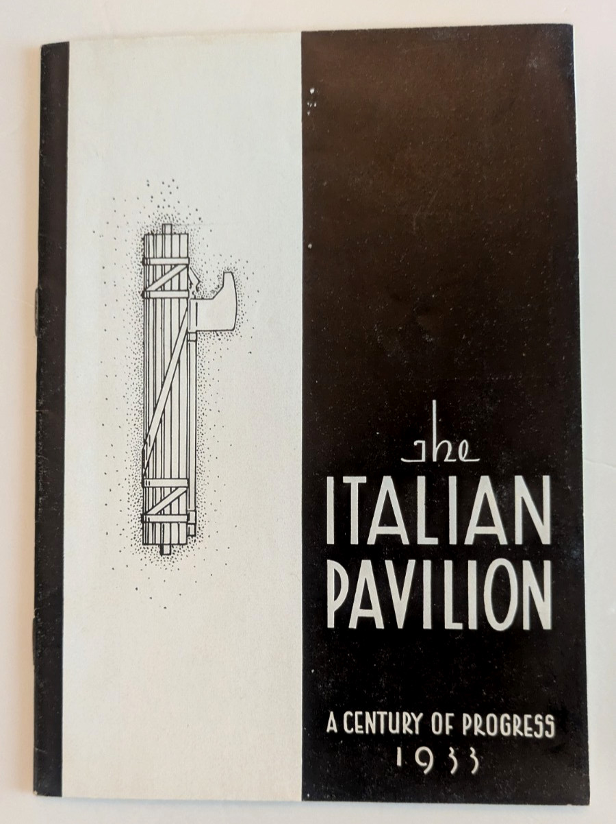 The Italian Pavilion, 1933 Chicago World's Fair Booklet, lauds Mussolini, Balbo The Italian Pavilion, 1933 Chicago World's Fair Booklet, lauds Mussolini, Balbo