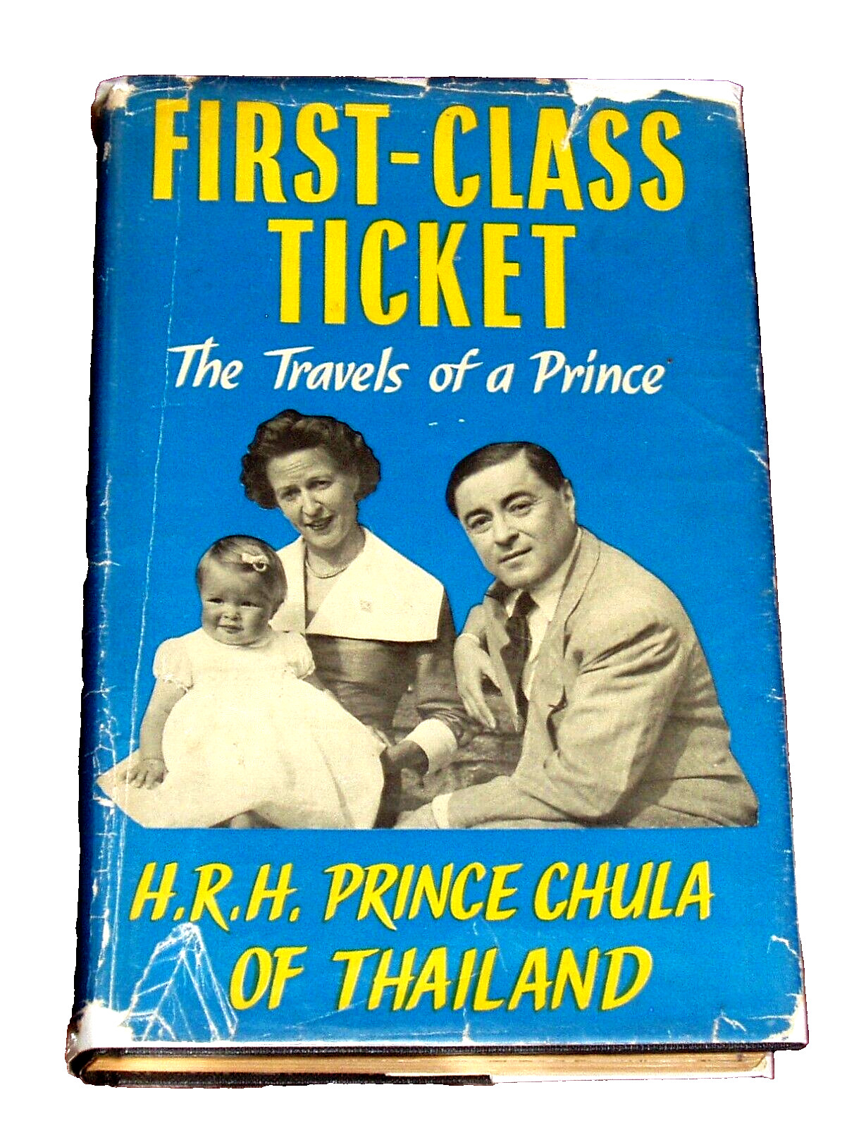 FIRST CLASS TICKET by HRH PRINCE CHULA OF THAILAND  - 1958 Hardbound 1st w DJ
