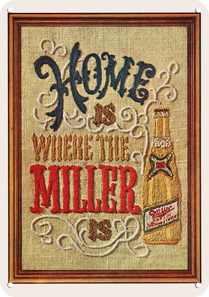 1969 Home Is Where The MILLER BEER Is *** DECORATIVE REPLICA METAL SIGN *** 1969 Home Is Where The MILLER BEER Is *** DECORATIVE REPLICA METAL SIGN ***