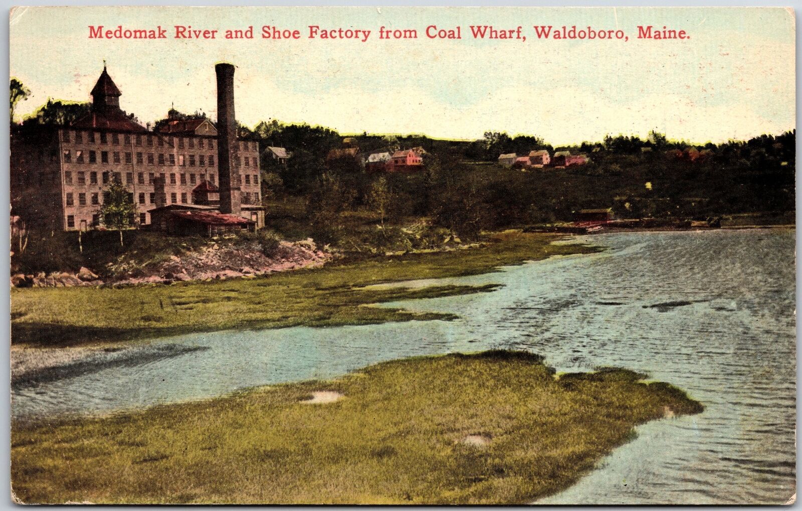 Waldoboro ME-Maine, River And Shoe Factory From Coal Wharf, Vintage Postcard