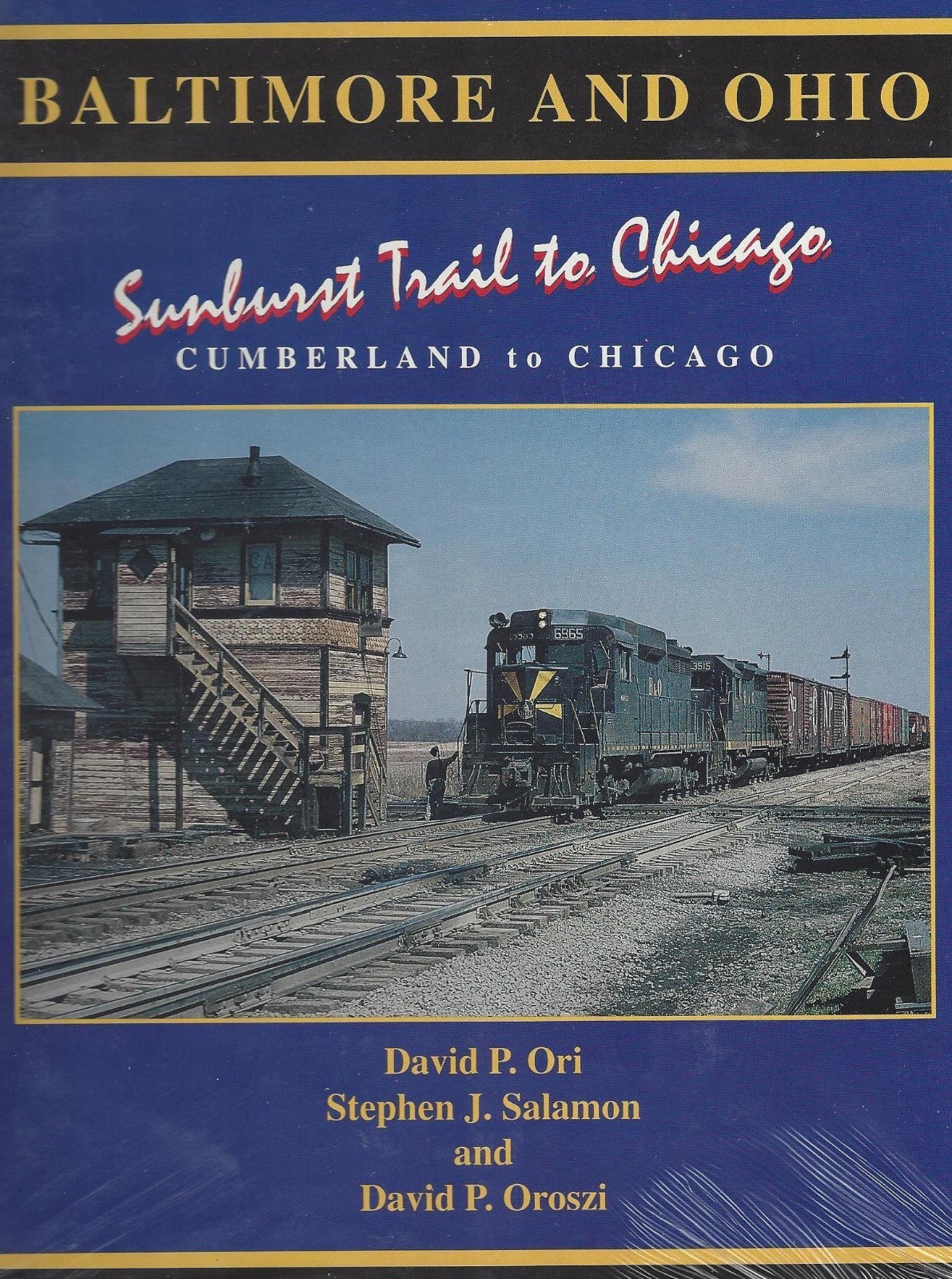 Baltimore and Ohio: Sunburst Trail to Chicago, CUMBERLAND to CHICAGO (NEW BOOK)