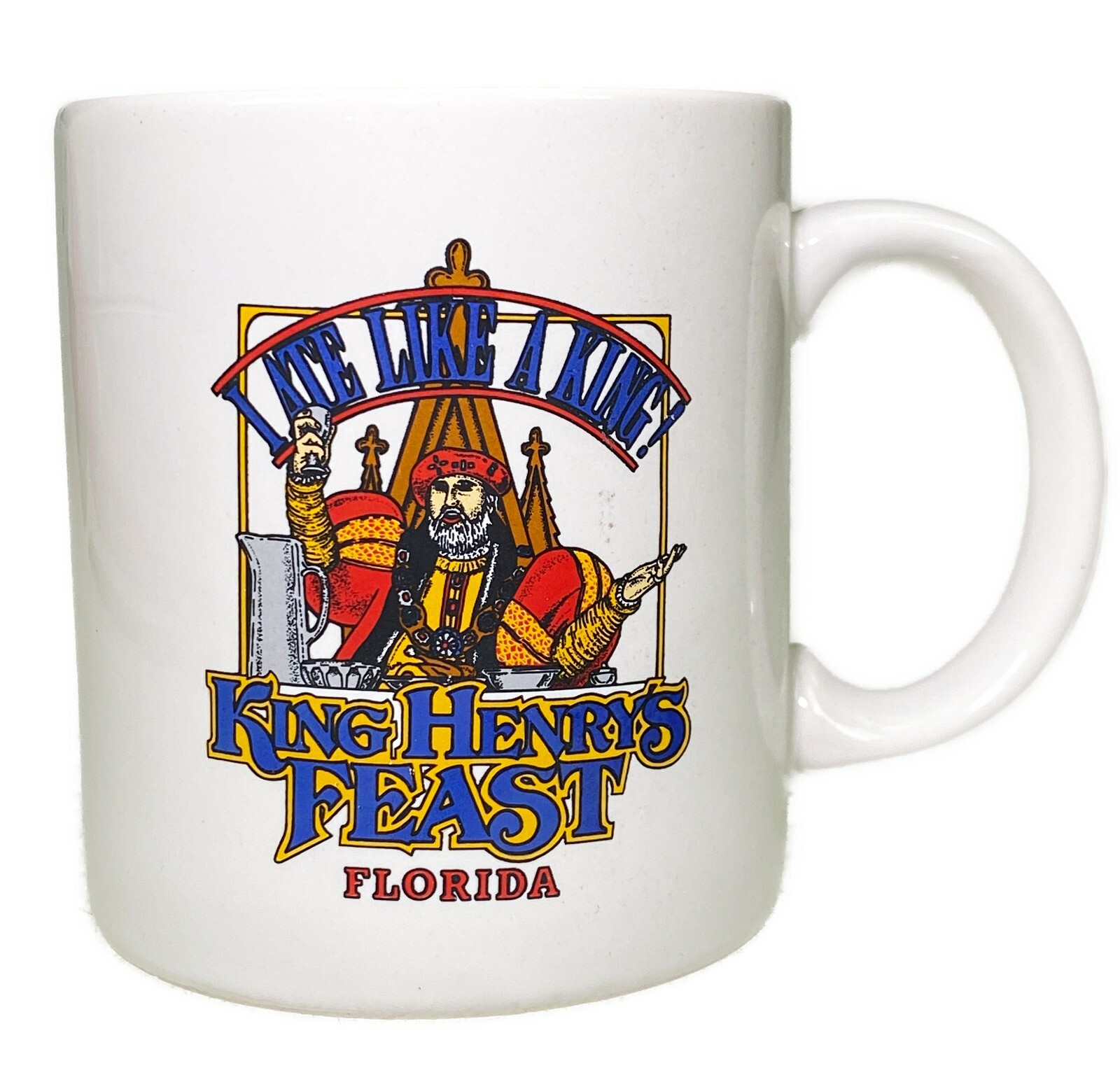 I Ate Like A King Henry\'s Feast Florida Coffee Cup Mug Medieval Renaissance