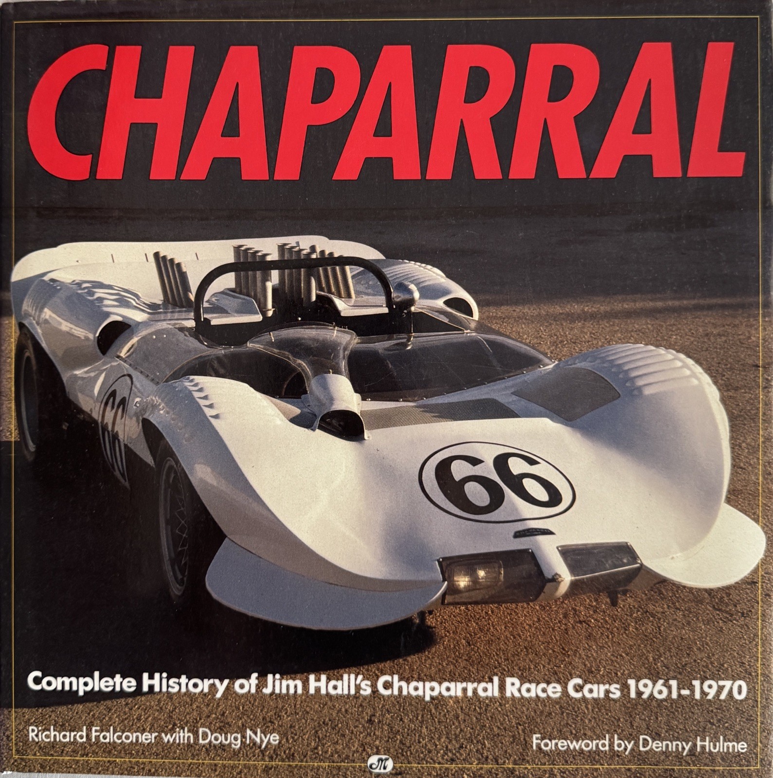 Chaparral Complete History Of Jim Hall’s Chaparral Race Cars 1961-1970 Doug Nye
