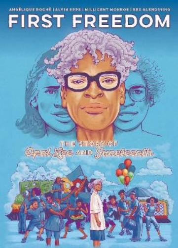 Angelique Roche First Freedom: The Story of Opal Lee and Juneteenth (Paperback)