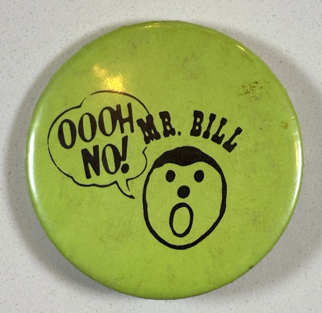 Vintage PINBACK BUTTON: 1970s - MR. BILL - Saturday Night Live SNL