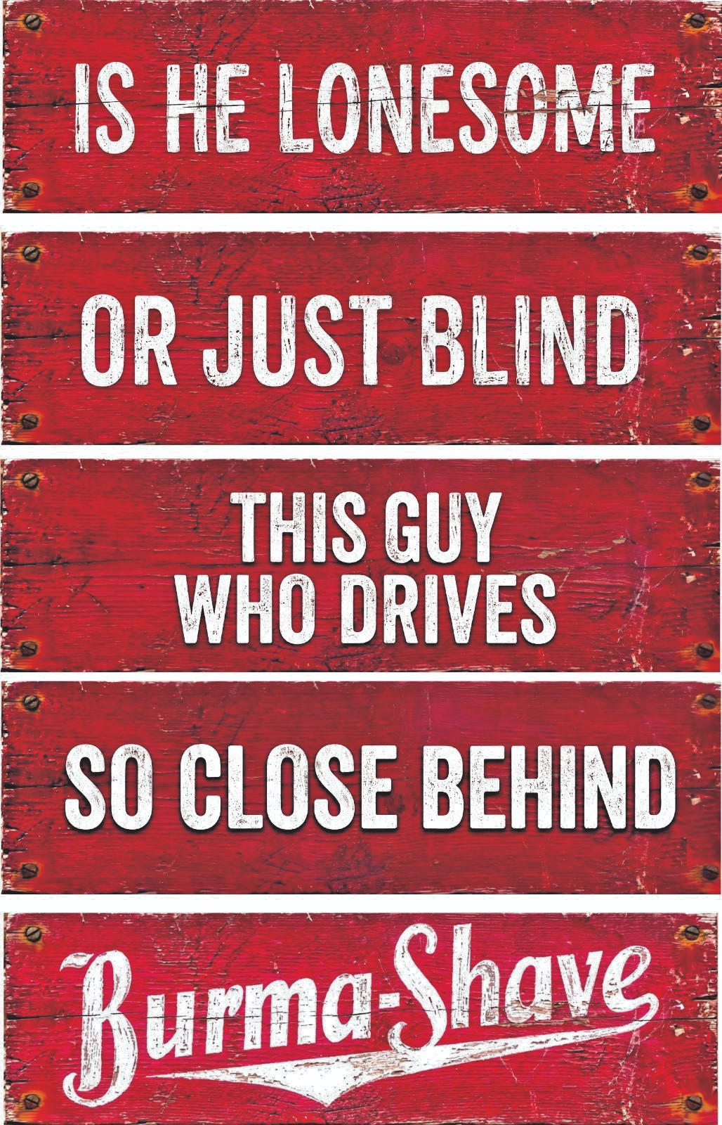 Burma-Shave 5 panel repro Roadside poetry half scale Man Cave Shop Garage decor Burma-Shave 5 panel repro Roadside poetry half scale Man Cave Shop Garage decor