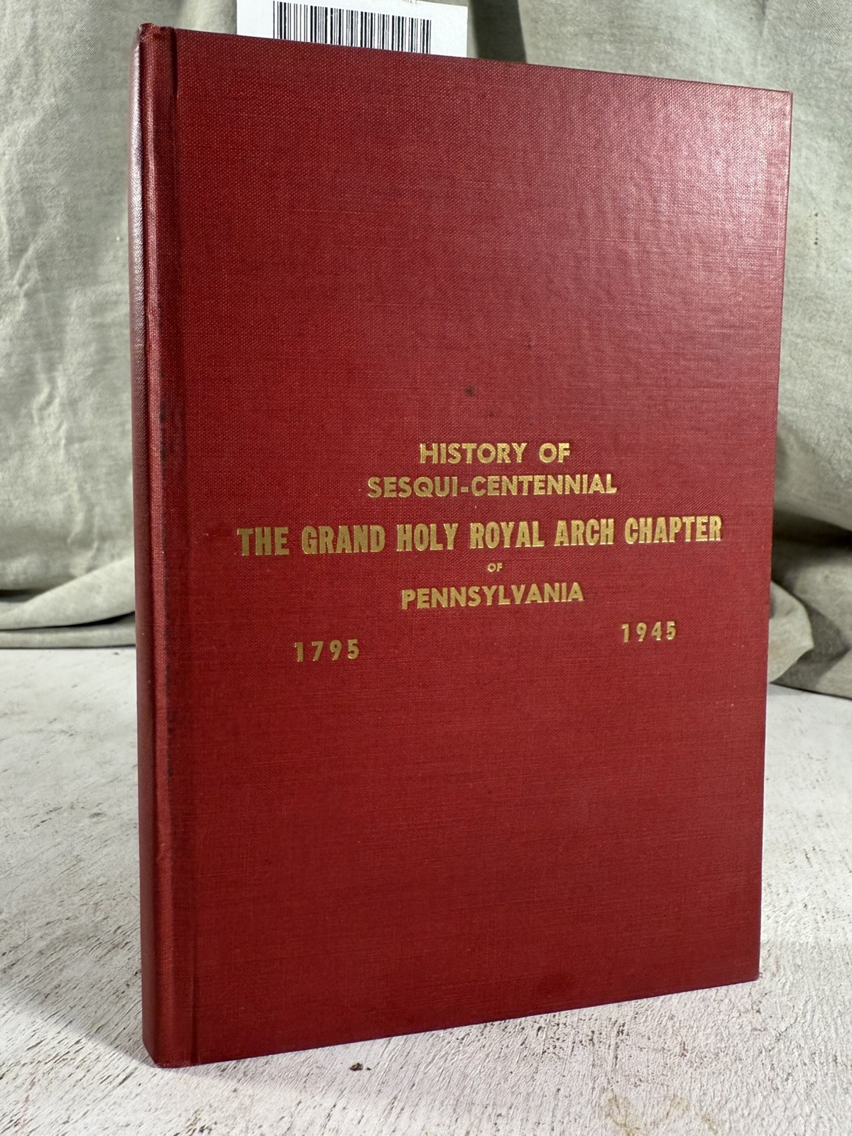History Grand Holy Royal Arch Pennsylvania and Masonic Jurisdiction 1795-1945 History Grand Holy Royal Arch Pennsylvania and Masonic Jurisdiction 1795-1945
