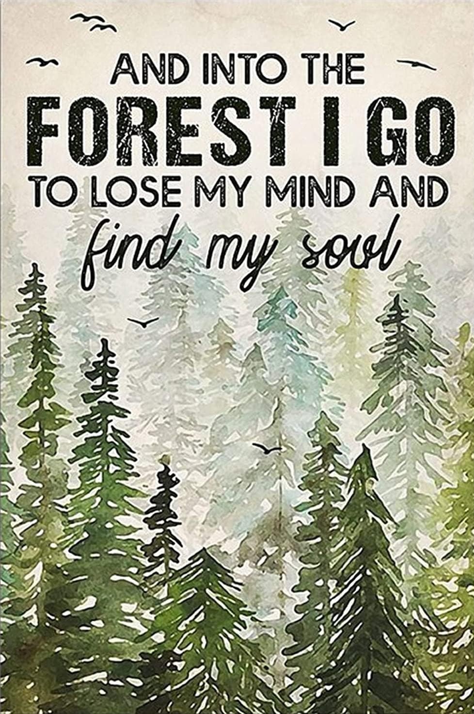 Retro Tin Metal Signs And Into The Forest I Go To Lose My Mind And Find Retro Tin Metal Signs And Into The Forest I Go To Lose My Mind And Find