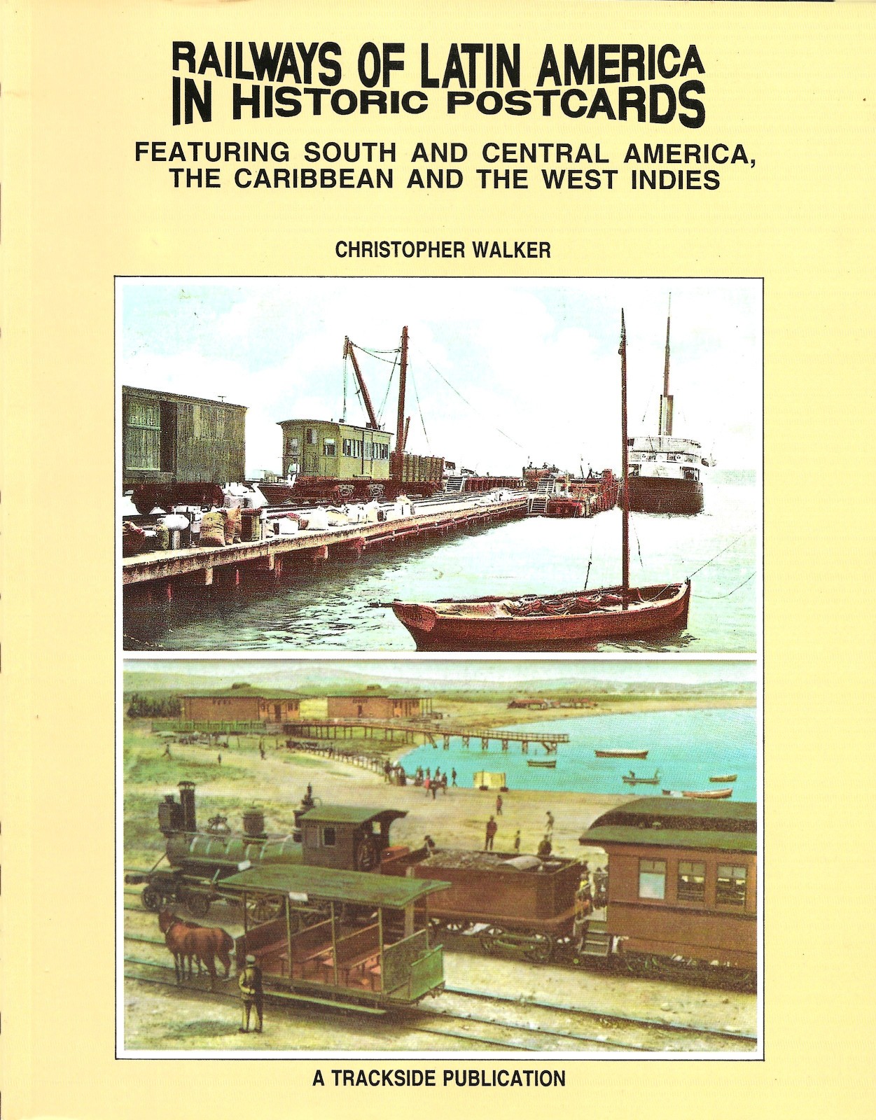 Railways of Latin America in Historic Postcards. VGC. Post free UK.