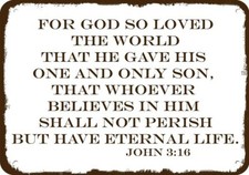 John 3:16 For God so loved the world He gave His Son Jesus DECORATIVE METAL SIGN picture