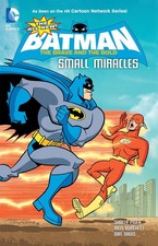 The All-New Batman: The Brave and the Bold: Small Miracles picture