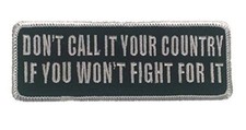 DON'T CALL IT YOUR COUNTRY IF YOU WON'T FIGHT FOR IT PATCH DEFEND PATRIOT picture
