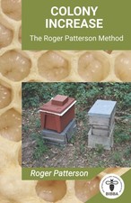 Colony Increase: The Roger Patterson Method picture
