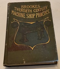 BROOKES TWENTIETH CENTURY MACHINE SHOP PRACTICE  HC 1906 picture