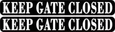 8in x 1in Keep Gate Closed Stickers Car Truck Vehicle Bumper Decal picture