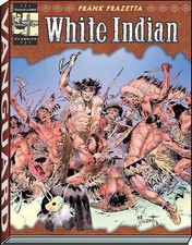 Frank Frazetta Ray Krank The Complete Frazetta White Indian (Paperback) picture