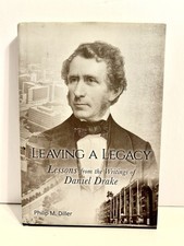 Leaving a Legacy : Lessons from the Writings of Daniel Drake HB 1st Printing New picture