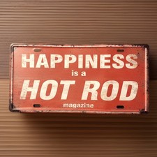 CREASED Happiness Is A Hot Rod Magazine License Plate Vintage Style 6”x12” picture